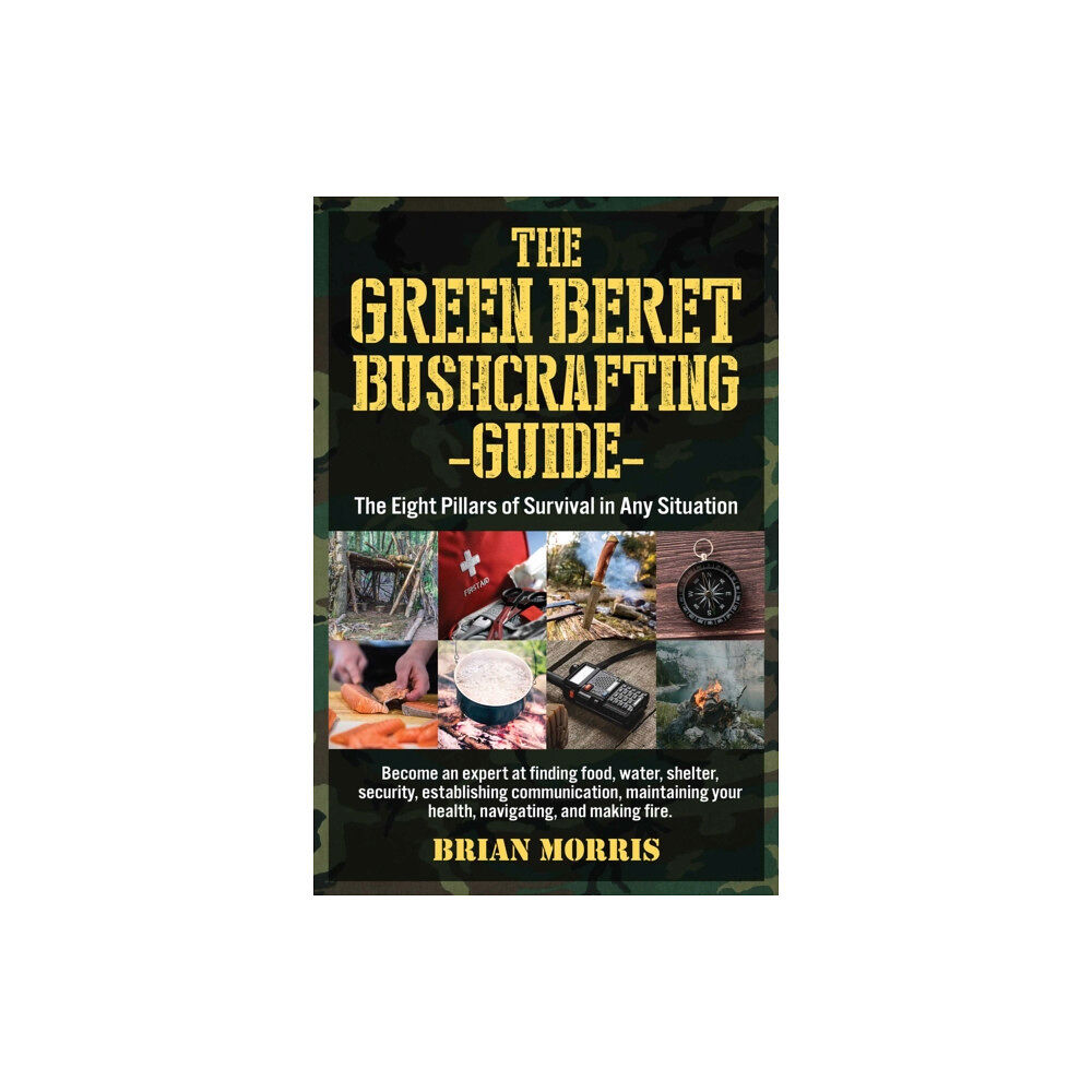 Skyhorse Publishing The Green Beret Bushcrafting Guide (häftad, eng)