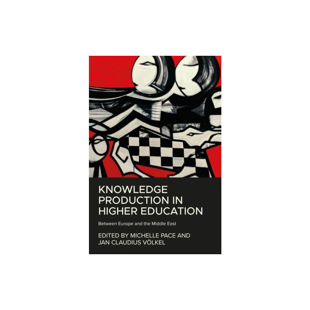 Manchester university press Knowledge Production in Higher Education (inbunden, eng)