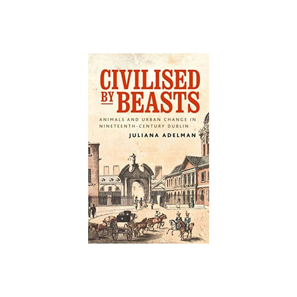 Manchester university press Civilised by Beasts (häftad, eng)