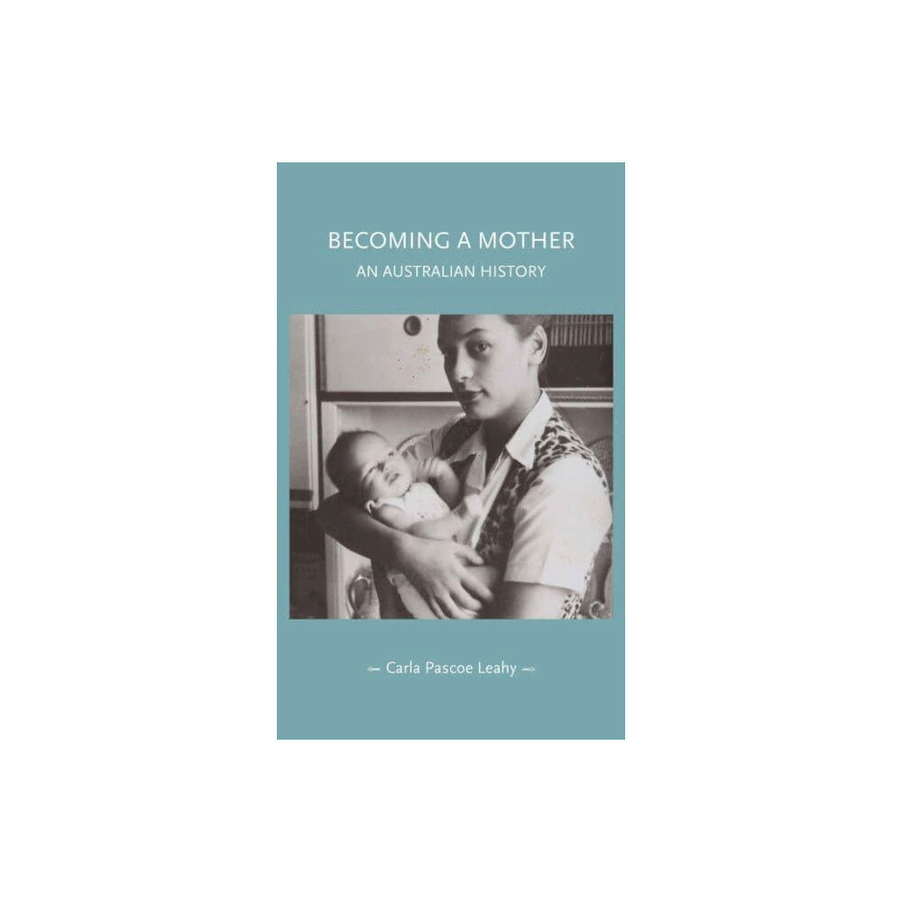 Manchester university press Becoming a Mother (inbunden, eng)