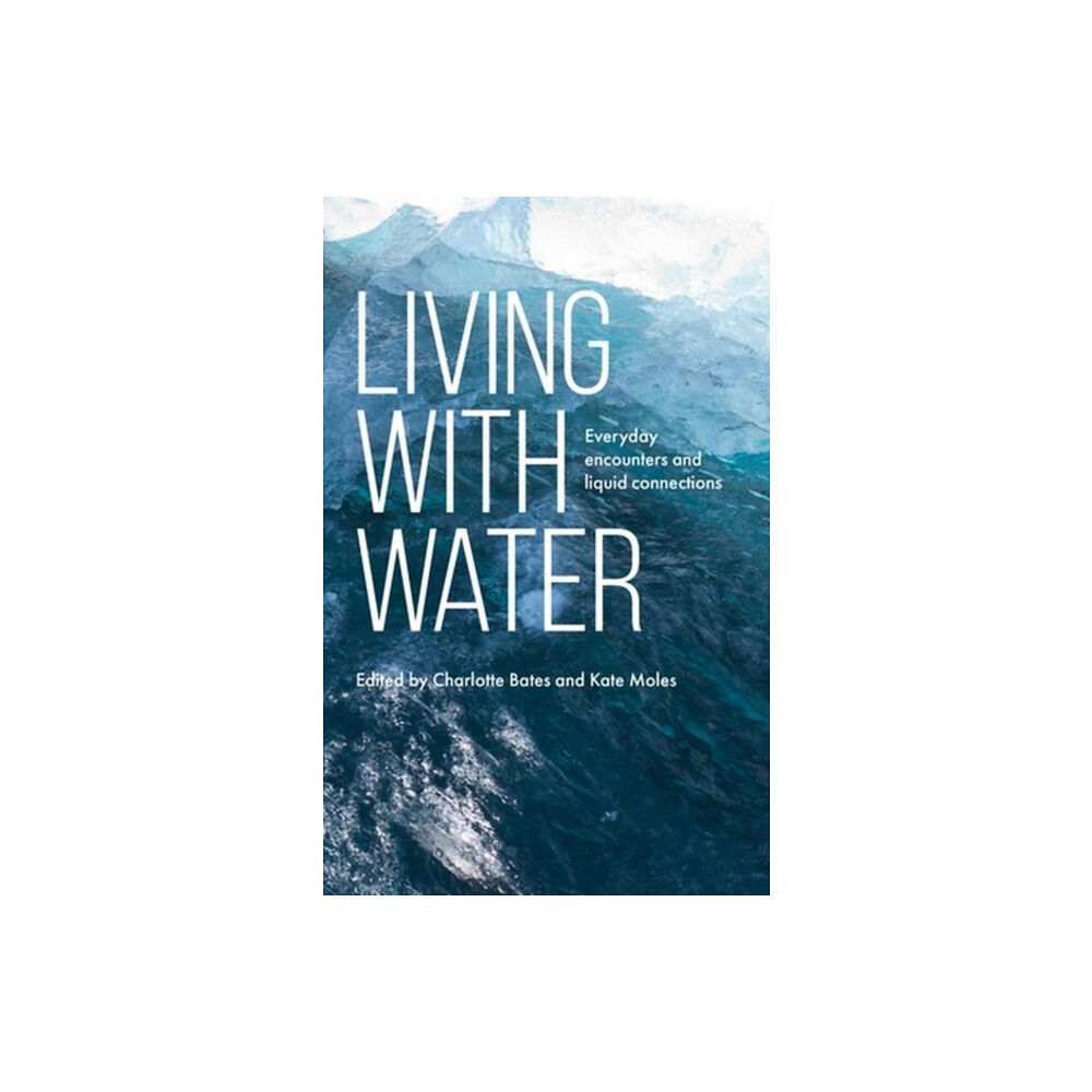 Manchester university press Living with Water (inbunden, eng)