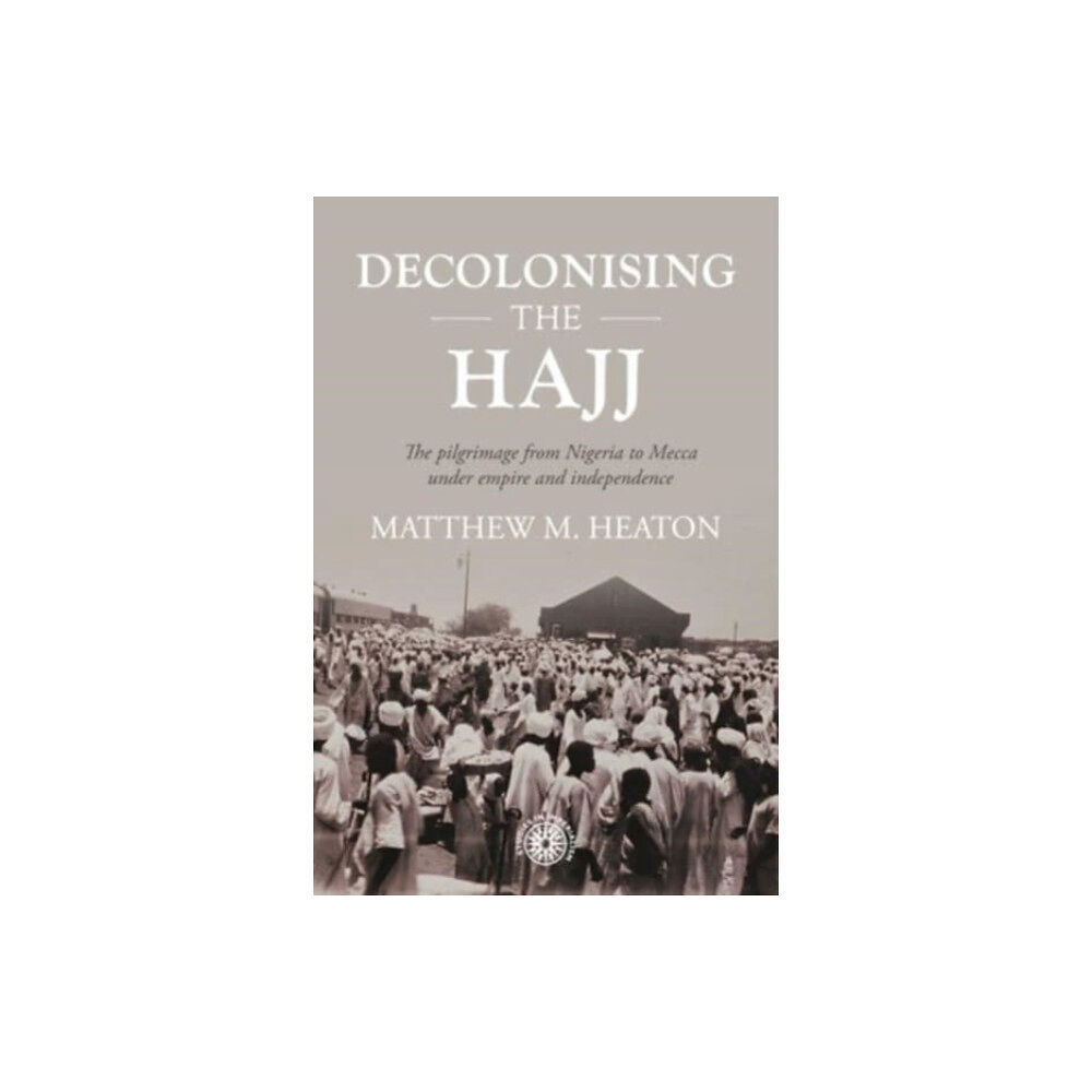 Manchester university press Decolonising the Hajj (inbunden, eng)