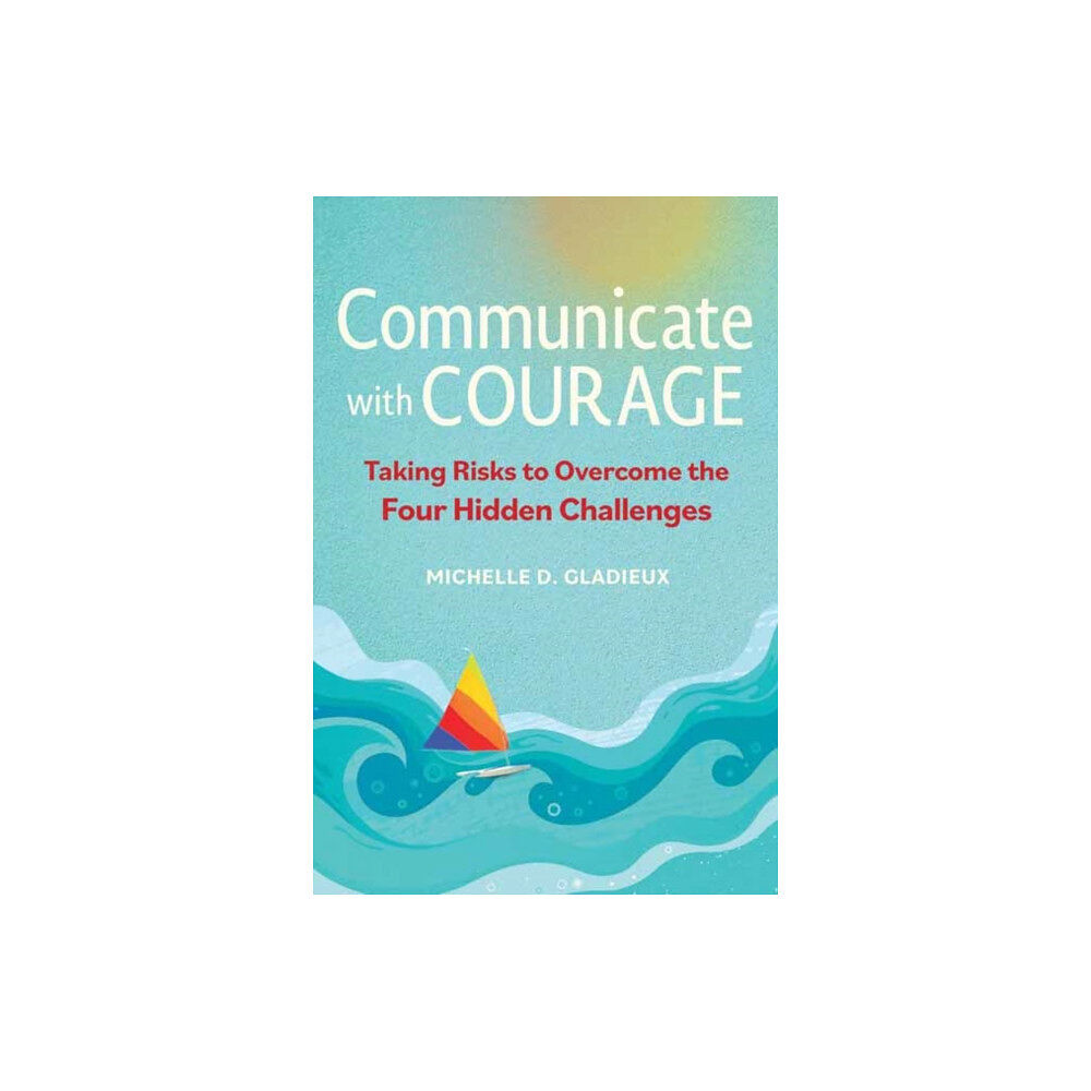 Berrett-Koehler Publishers Communicate with Courage (häftad, eng)