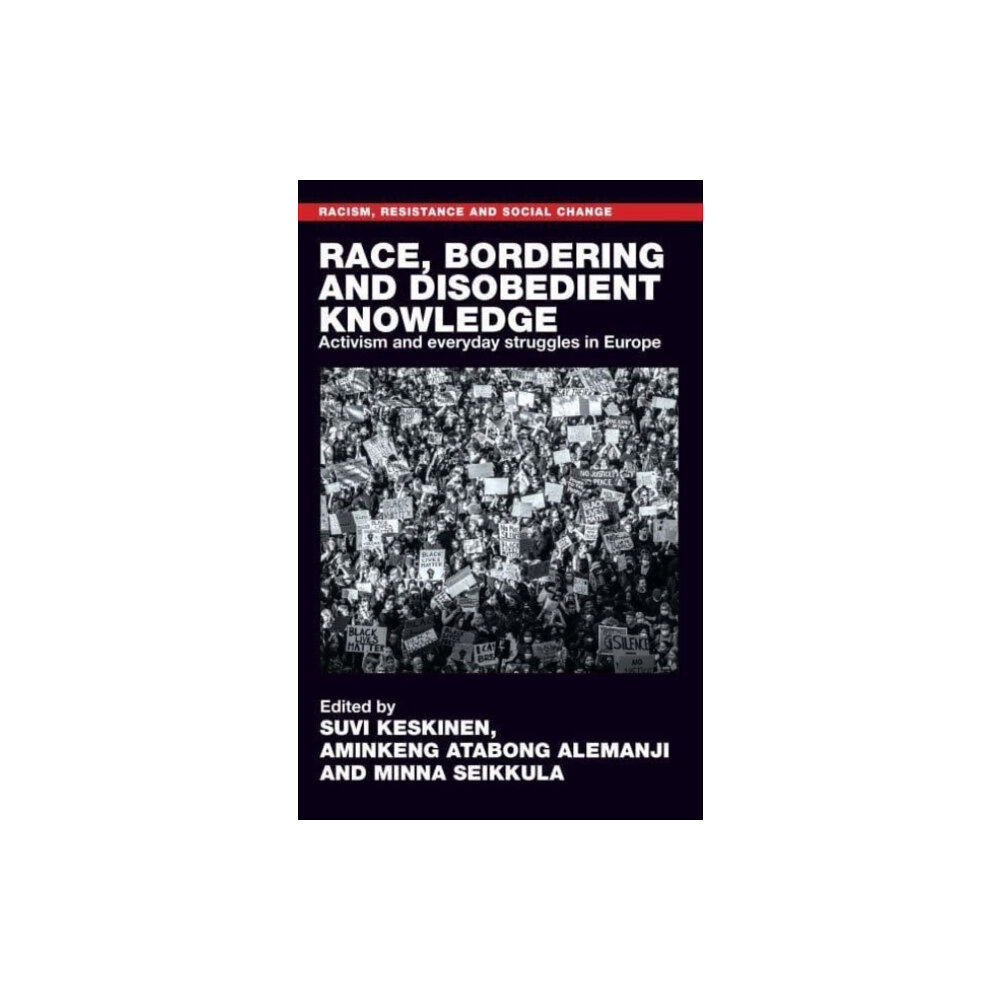 Manchester university press Race, Bordering and Disobedient Knowledge (inbunden, eng)