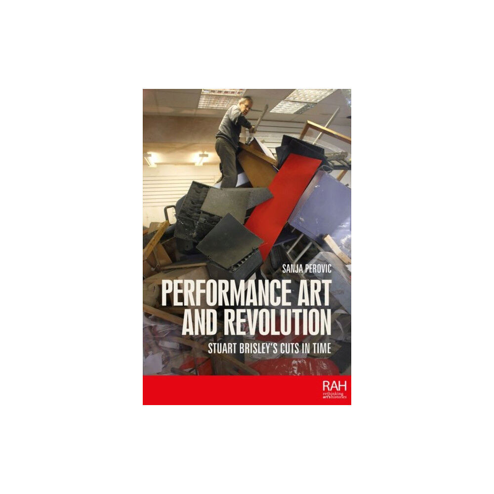 Manchester university press Performance Art and Revolution (inbunden, eng)