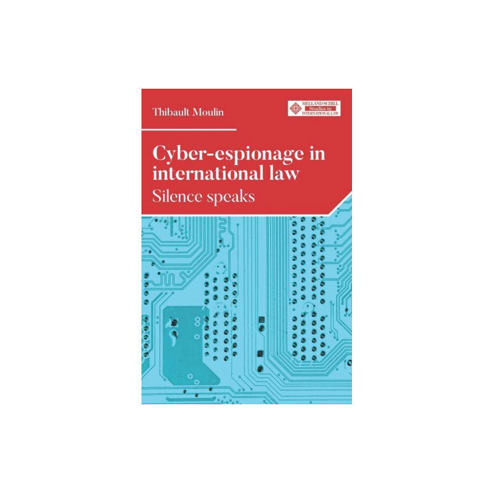 Manchester university press Cyber-Espionage in International Law (inbunden, eng)