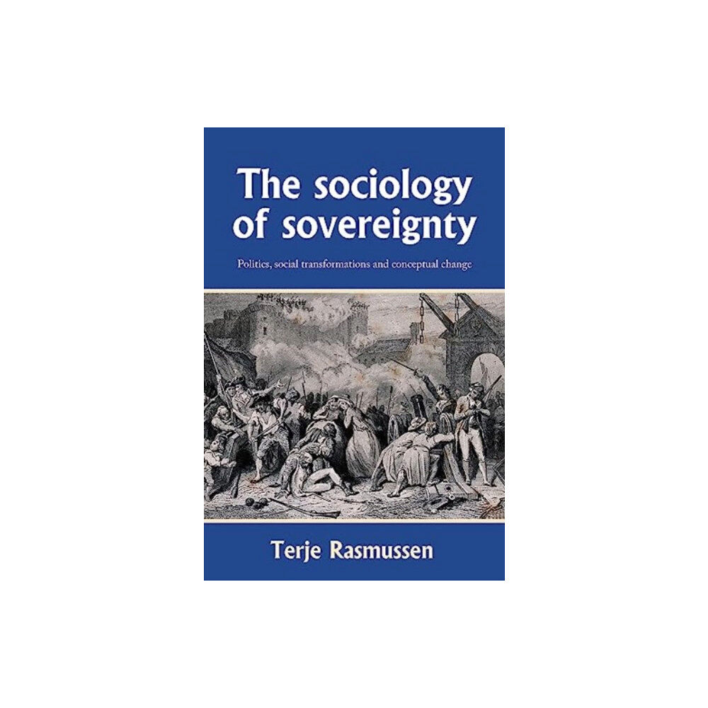 Manchester university press The Sociology of Sovereignty (inbunden, eng)