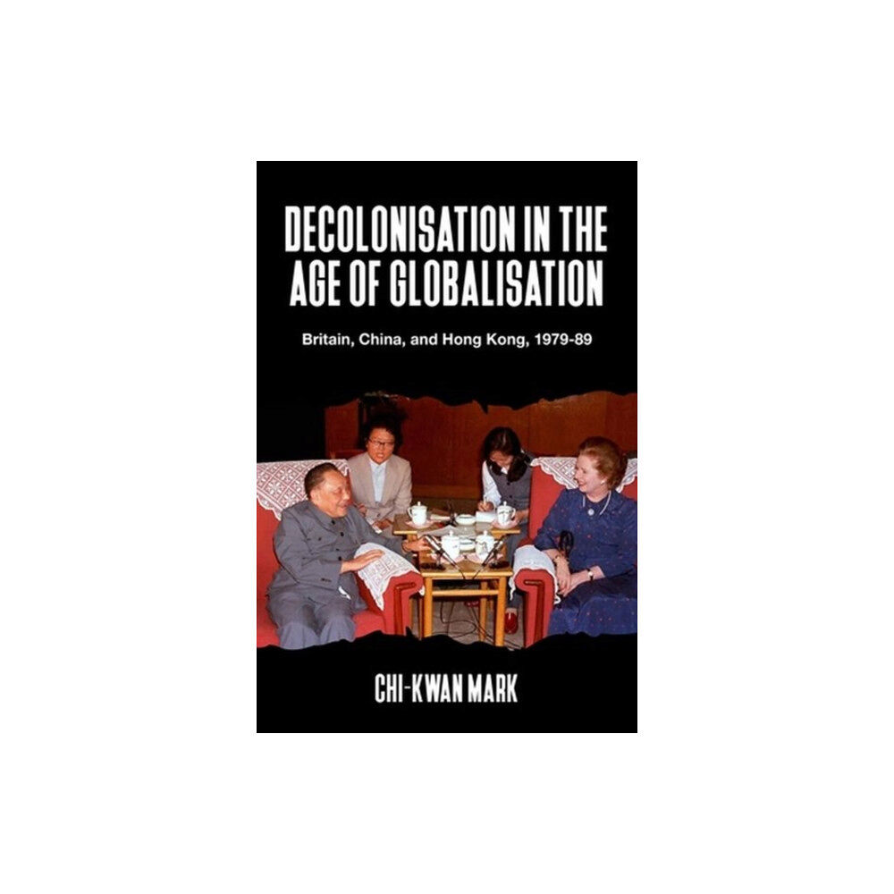 Manchester university press Decolonisation in the Age of Globalisation (inbunden, eng)