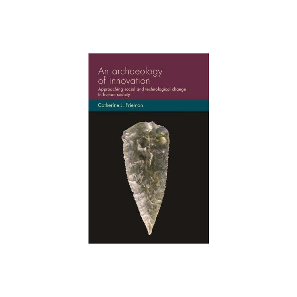 Manchester university press An Archaeology of Innovation (häftad, eng)