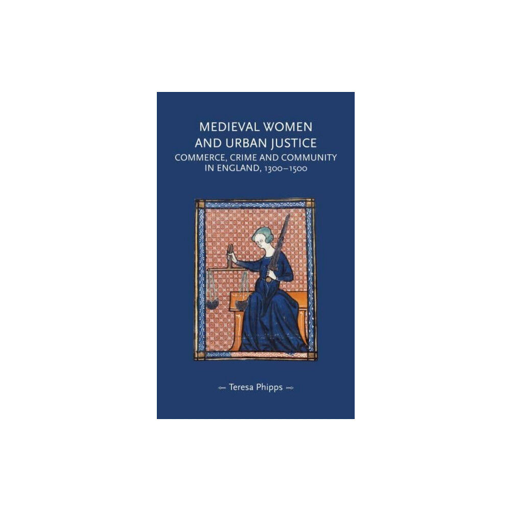 Manchester university press Medieval Women and Urban Justice (häftad, eng)