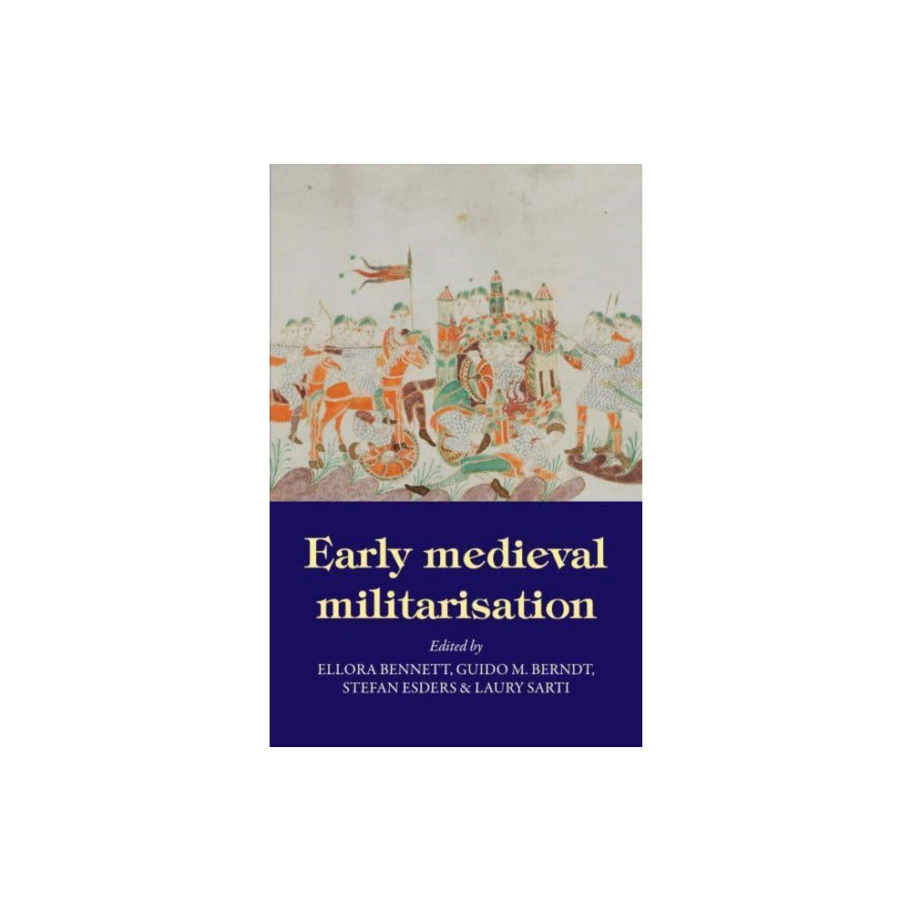 Manchester university press Early Medieval Militarisation (häftad, eng)