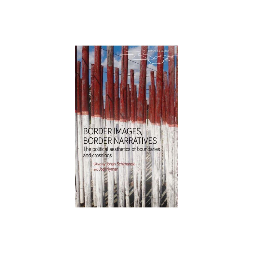 Manchester university press Border Images, Border Narratives (häftad, eng)