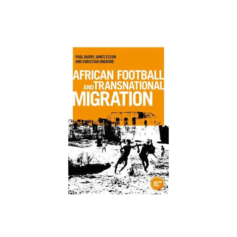 Manchester university press African Football Migration (häftad, eng)