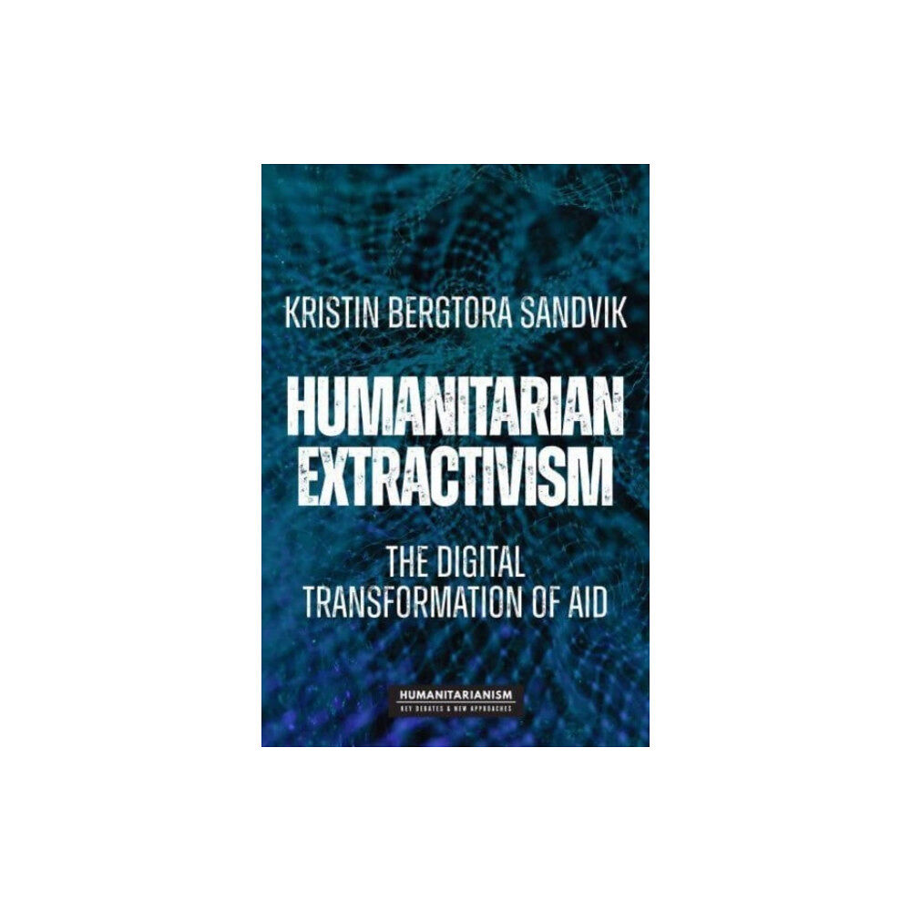 Manchester university press Humanitarian Extractivism (häftad, eng)