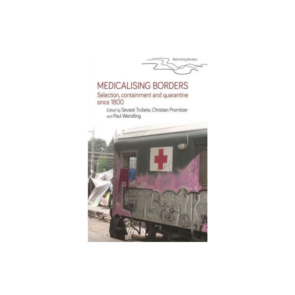 Manchester university press Medicalising Borders (häftad, eng)