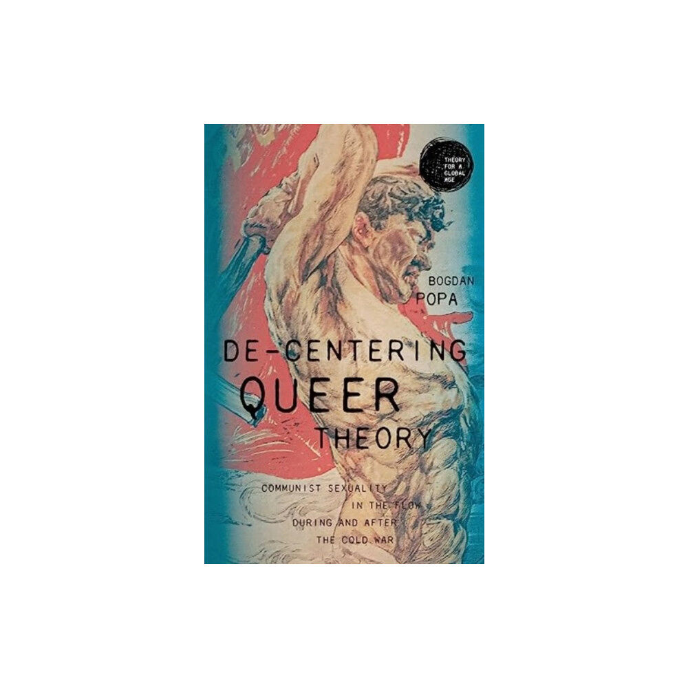 Manchester university press De-Centering Queer Theory (häftad, eng)