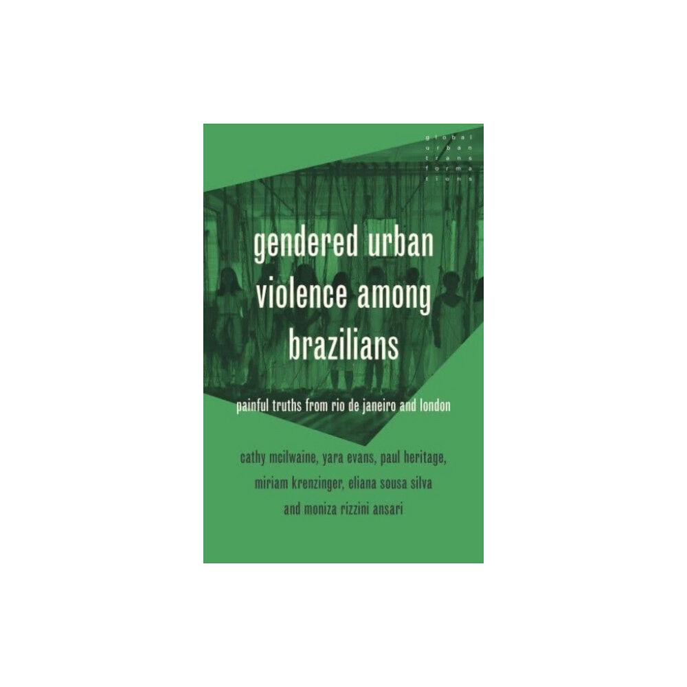 Manchester university press Gendered Urban Violence Among Brazilians (inbunden, eng)