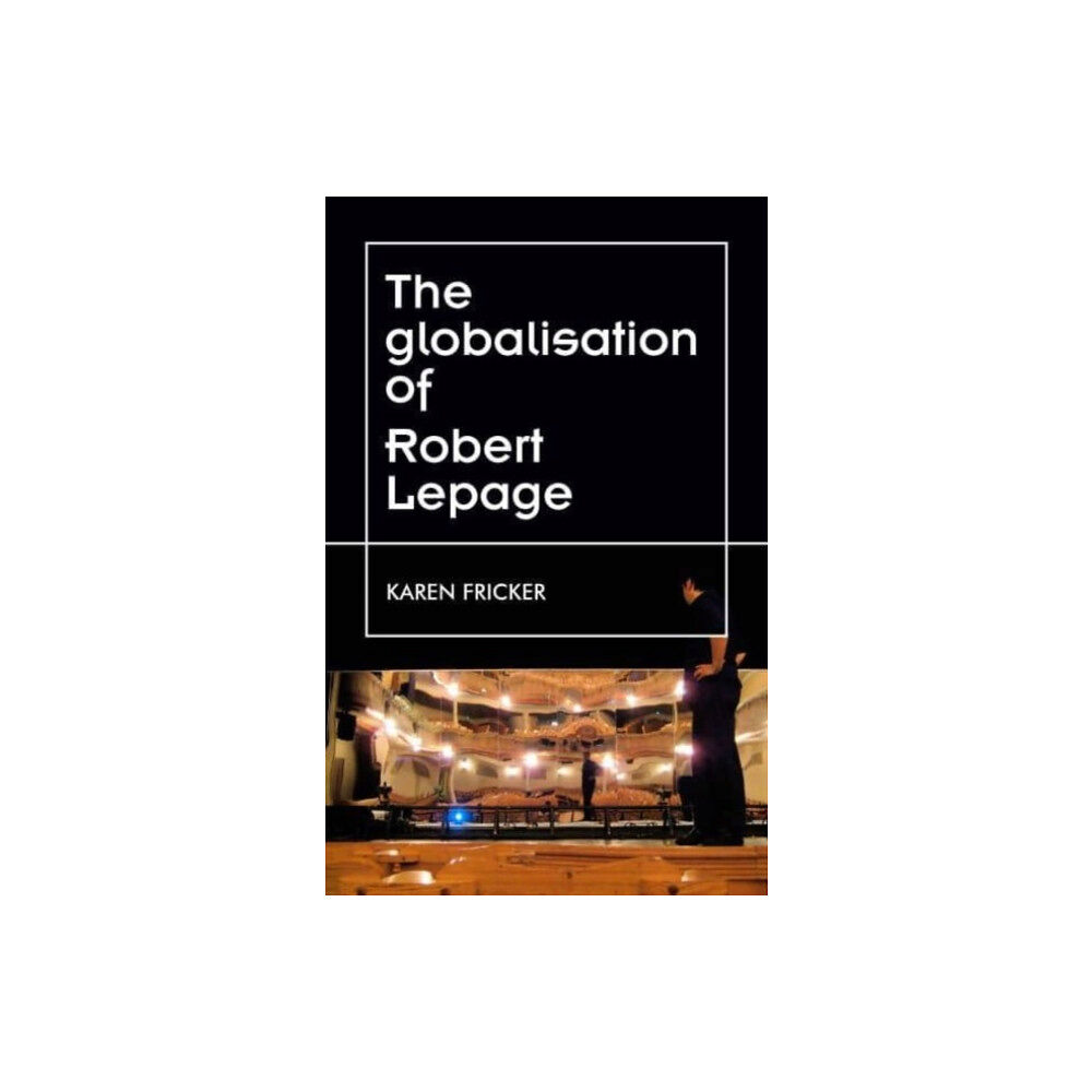 Manchester university press Robert Lepage's Original Stage Productions (häftad, eng)