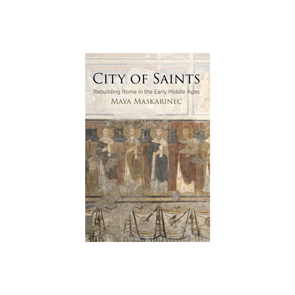 University of Pennsylvania Press City of Saints (häftad, eng)