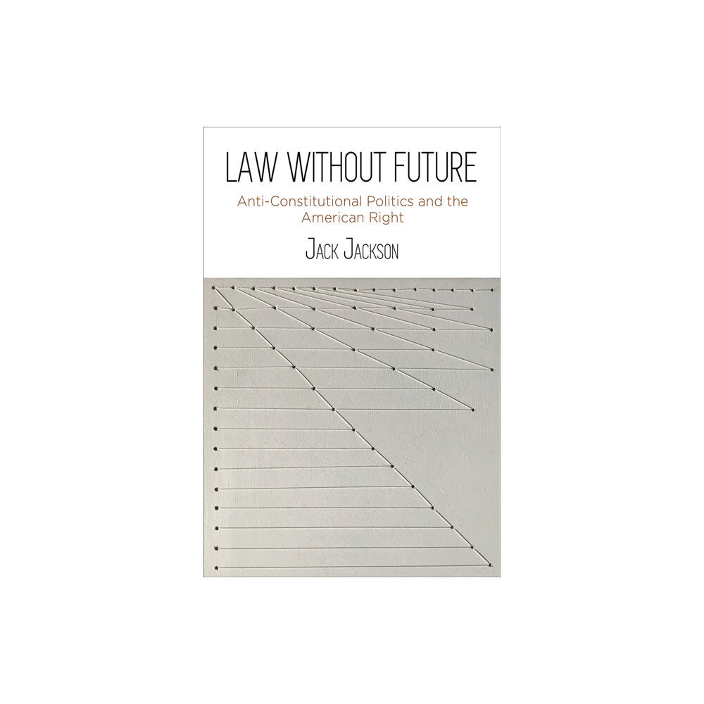 University of Pennsylvania Press Law Without Future (häftad, eng)