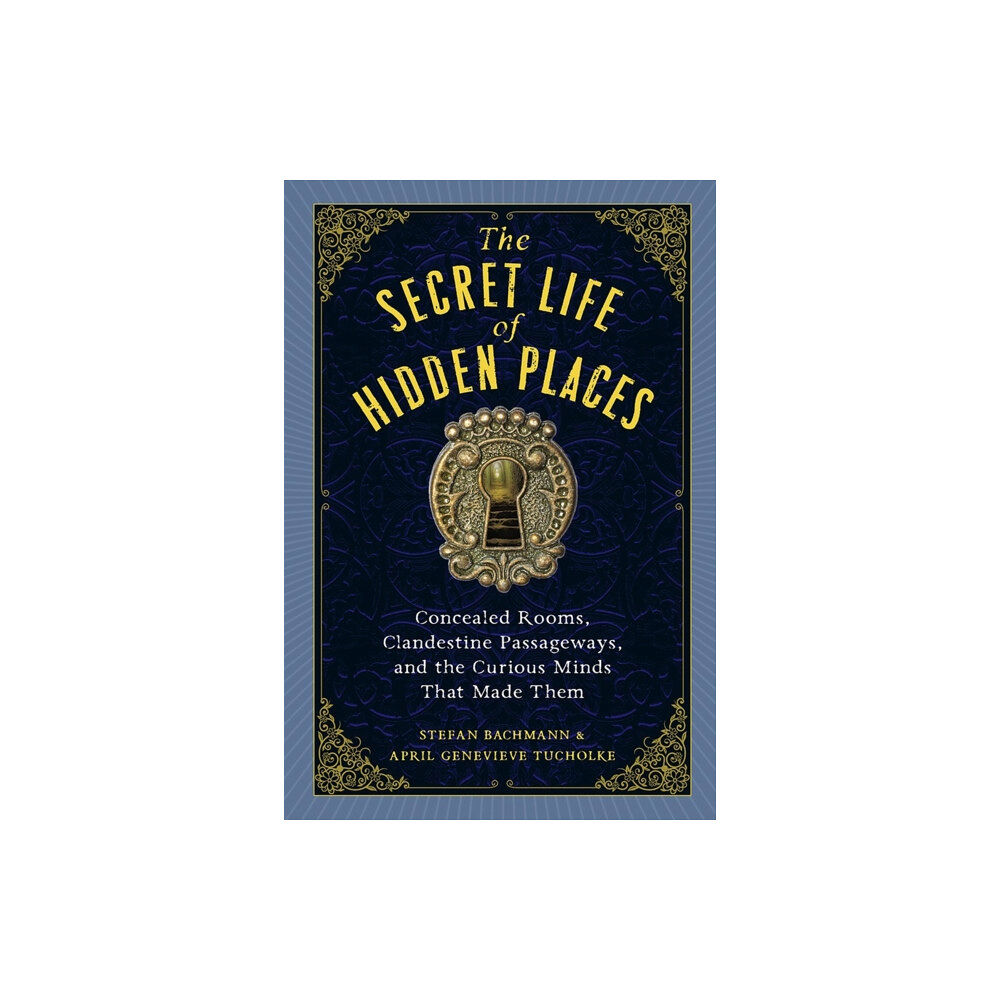 Workman Publishing The Secret Life of Secret Places (inbunden, eng)