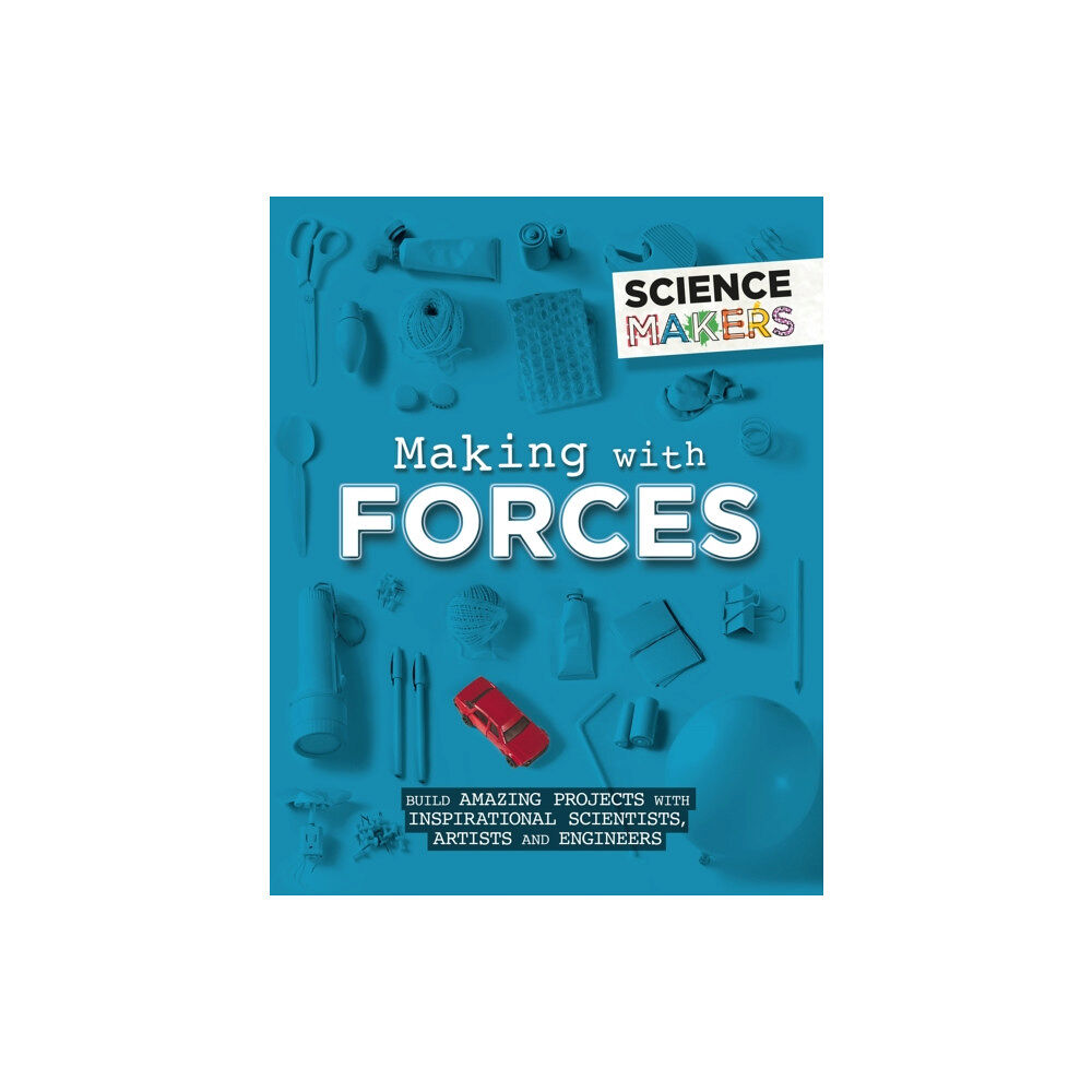 Hachette Children's Group Science Makers: Making with Forces (häftad, eng)