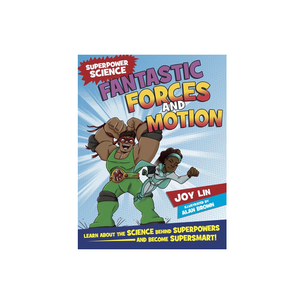 Hachette Children's Group Superpower Science: Fantastic Forces and Motion (häftad, eng)