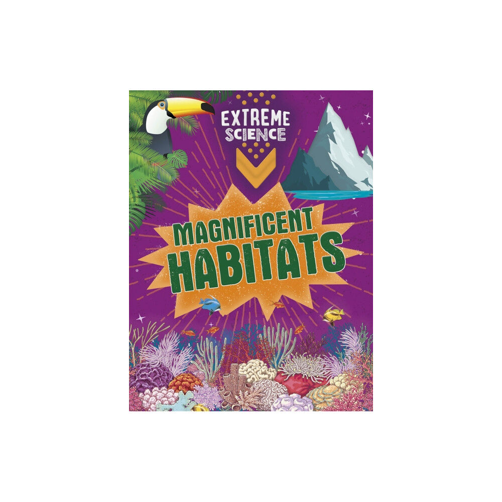 Hachette Children's Group Extreme Science: Magnificent Habitats (häftad, eng)