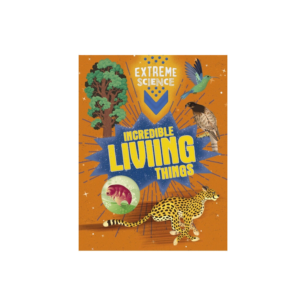 Hachette Children's Group Extreme Science: Incredible Living Things (häftad, eng)