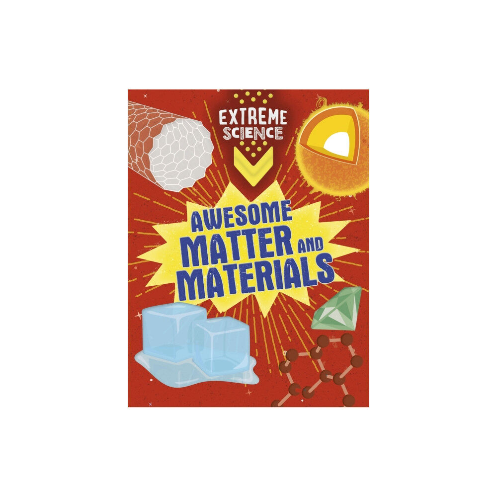 Hachette Children's Group Extreme Science: Awesome Matter and Materials (häftad, eng)