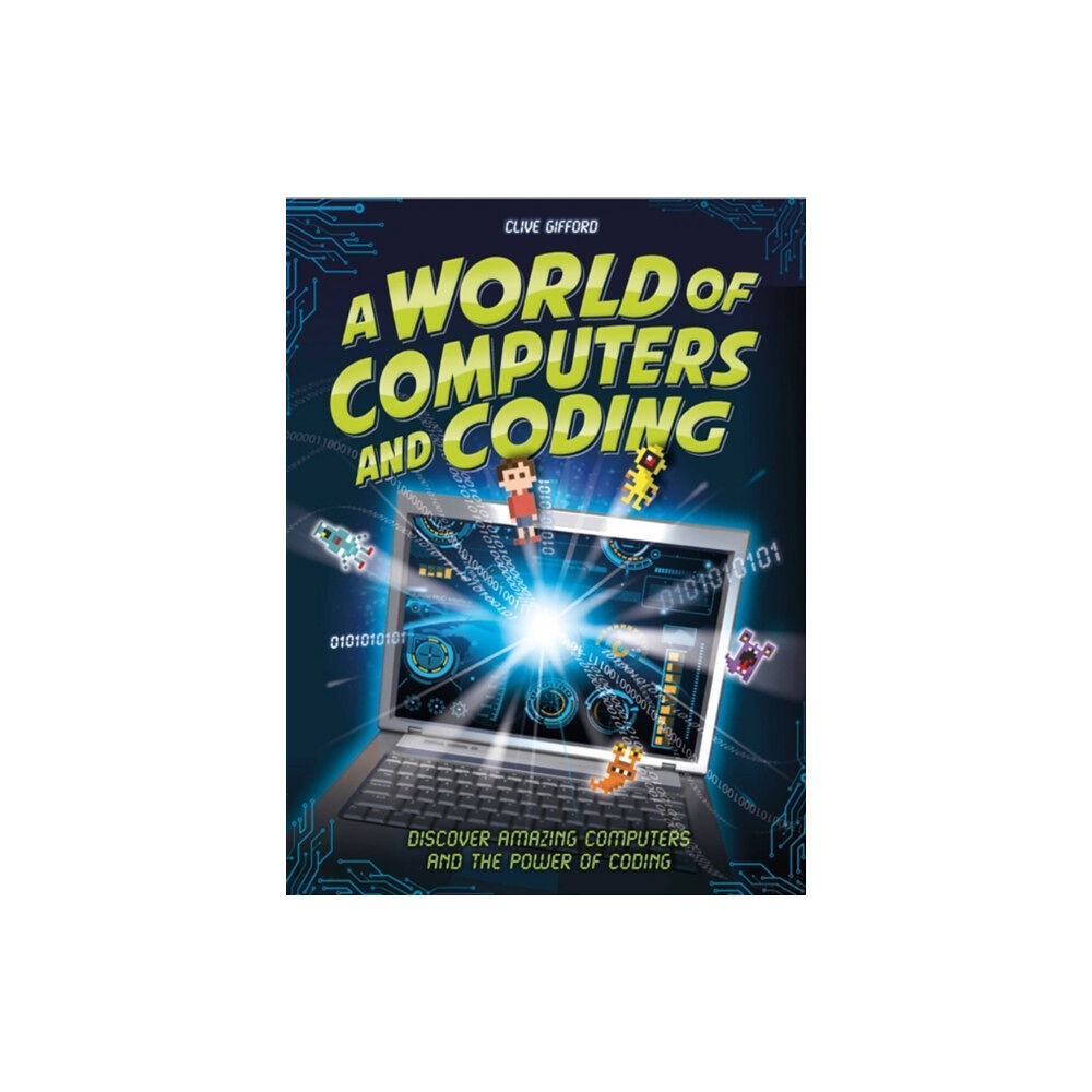 Hachette Children's Group A World of Computers and Coding (inbunden, eng)