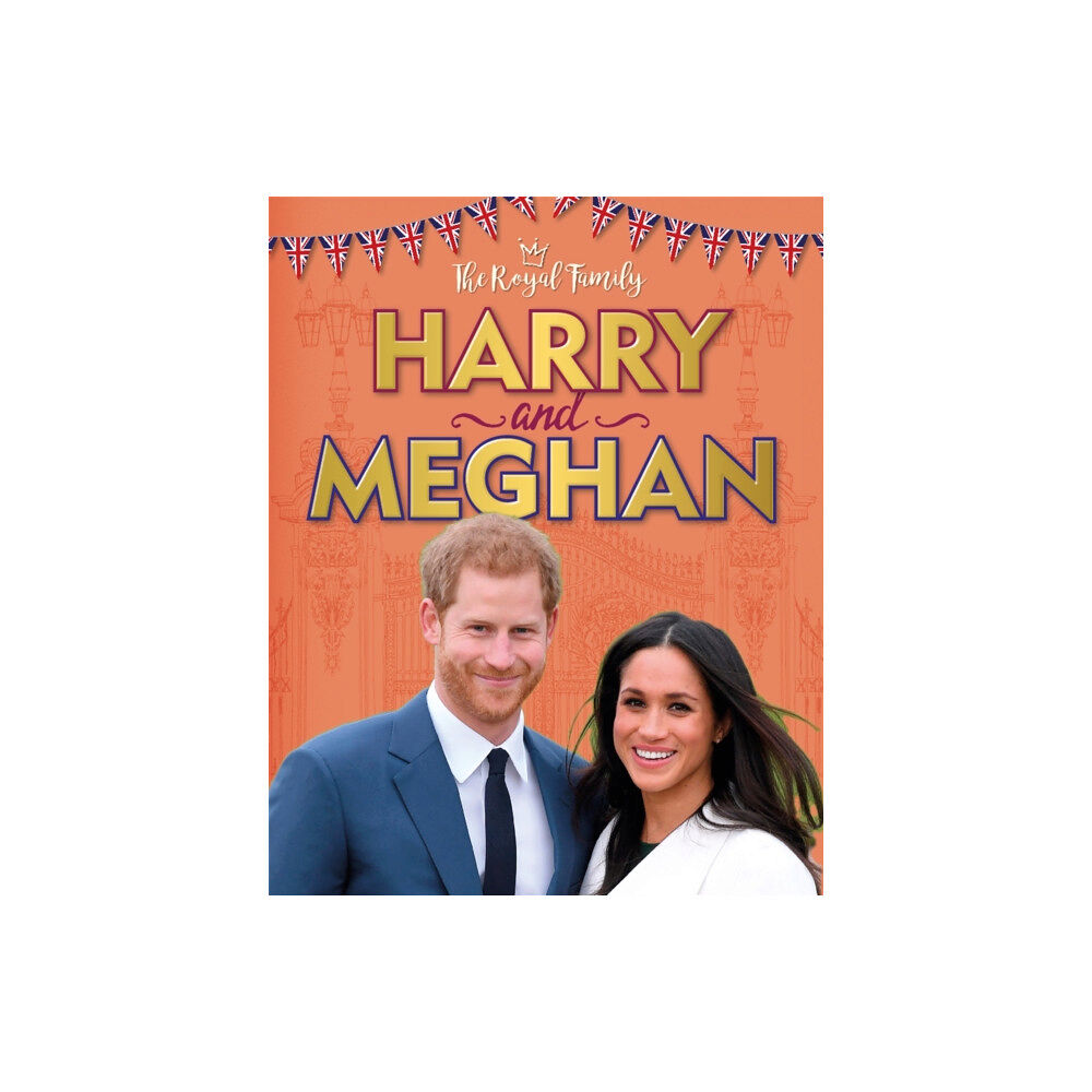 Hachette Children's Group The Royal Family: Harry and Meghan (inbunden, eng)