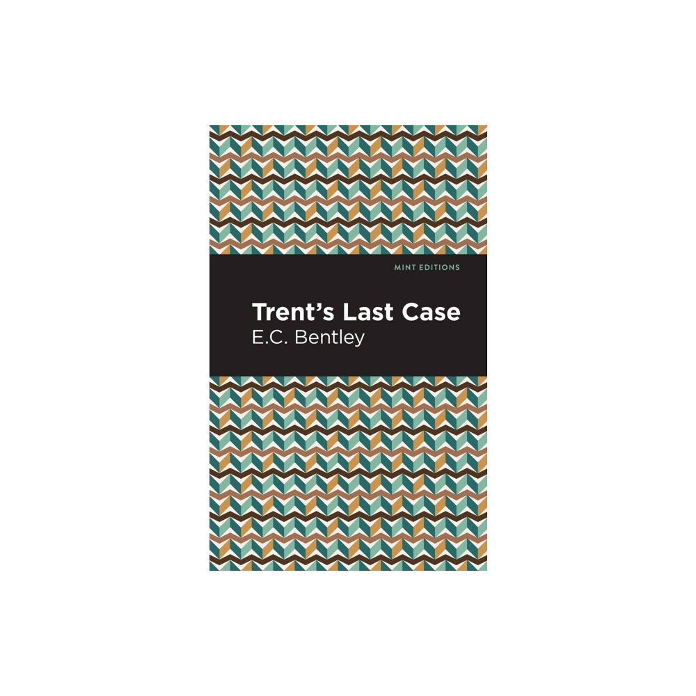 Mint Editions Trent's Last Case (häftad, eng)