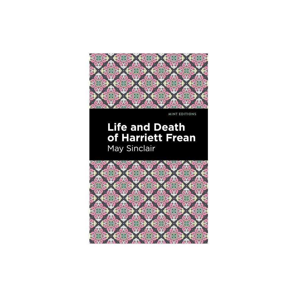 Mint Editions Life and Death of Harriett Frean (häftad, eng)