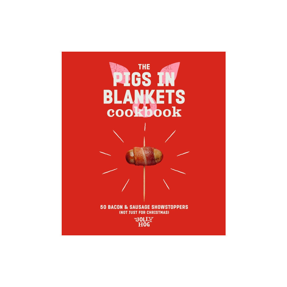 Ebury Publishing The Pigs in Blankets Cookbook (inbunden, eng)