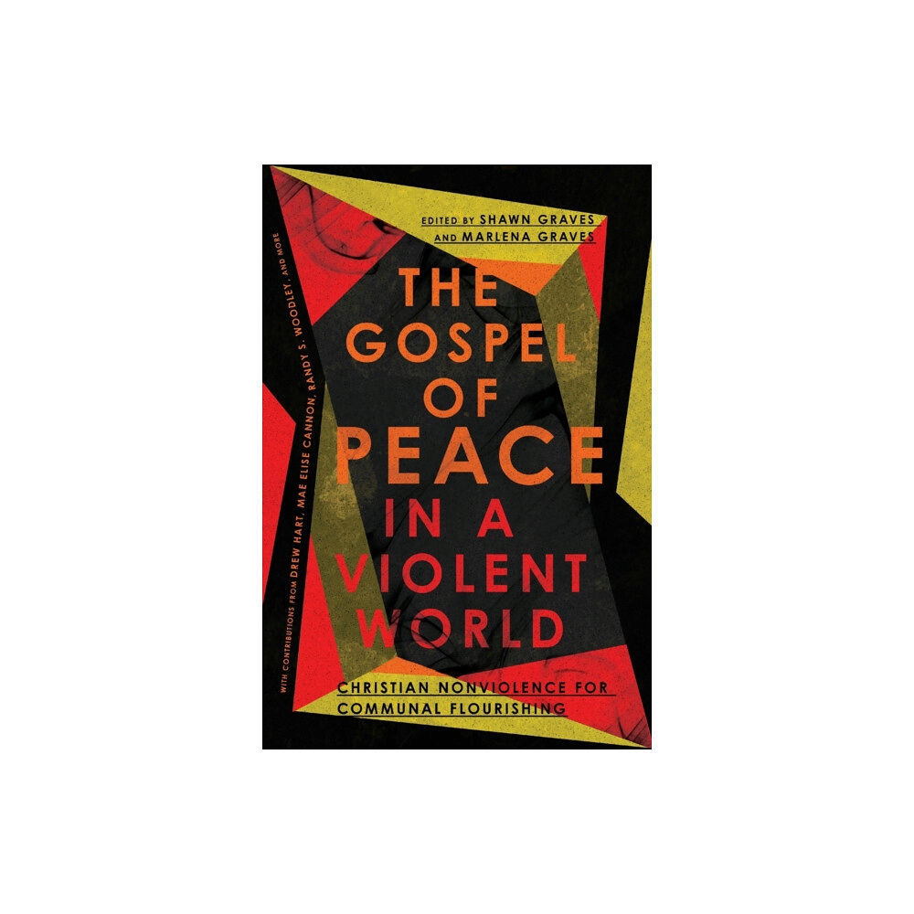 IVP Academic The Gospel of Peace in a Violent World – Christian Nonviolence for Communal Flourishing (häftad, eng)