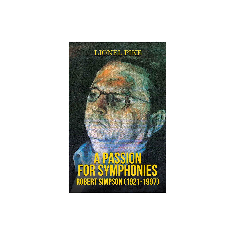 Austin Macauley Publishers A Passion for Symphonies: Robert Simpson (1921-1997) (häftad, eng)