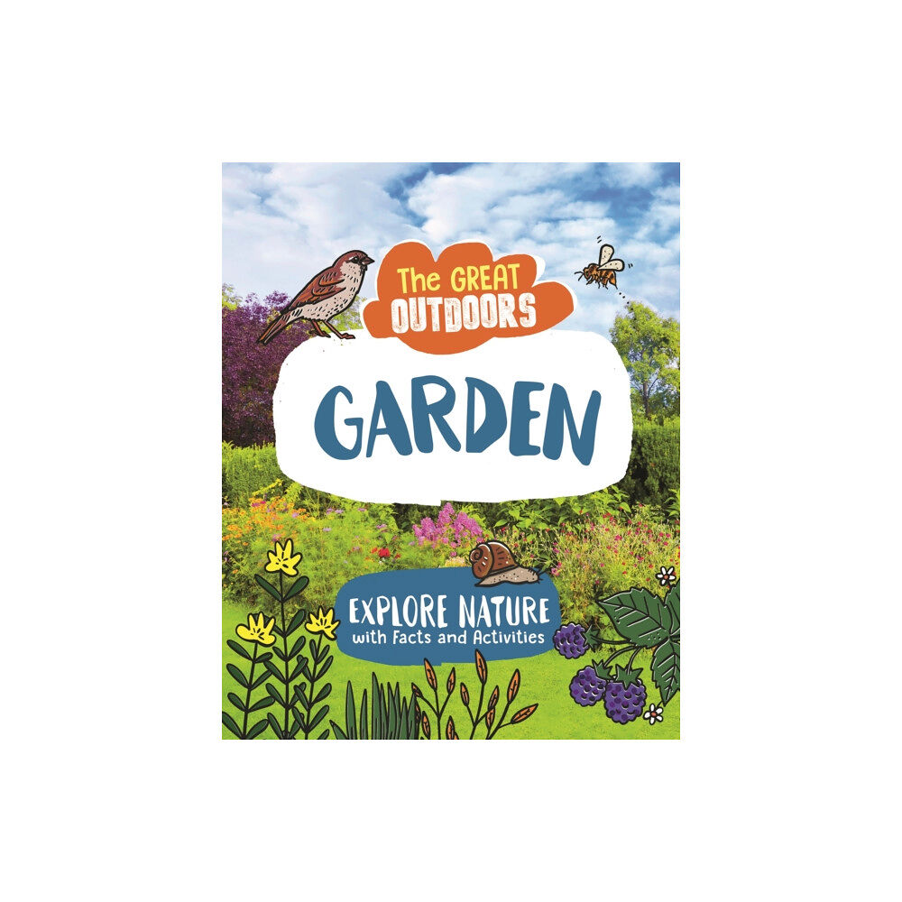 Hachette Children's Group The Great Outdoors: The Garden (häftad, eng)