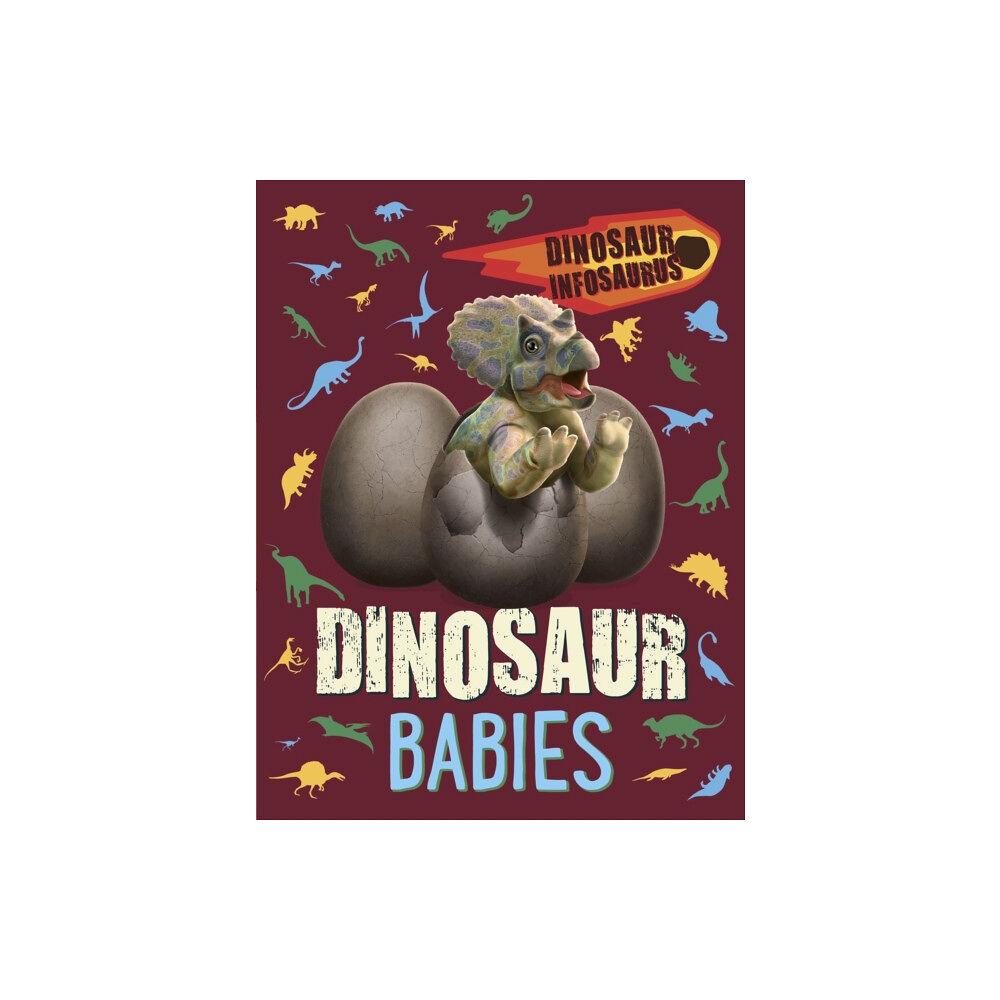 Hachette Children's Group Dinosaur Infosaurus: Dinosaur Babies (häftad, eng)