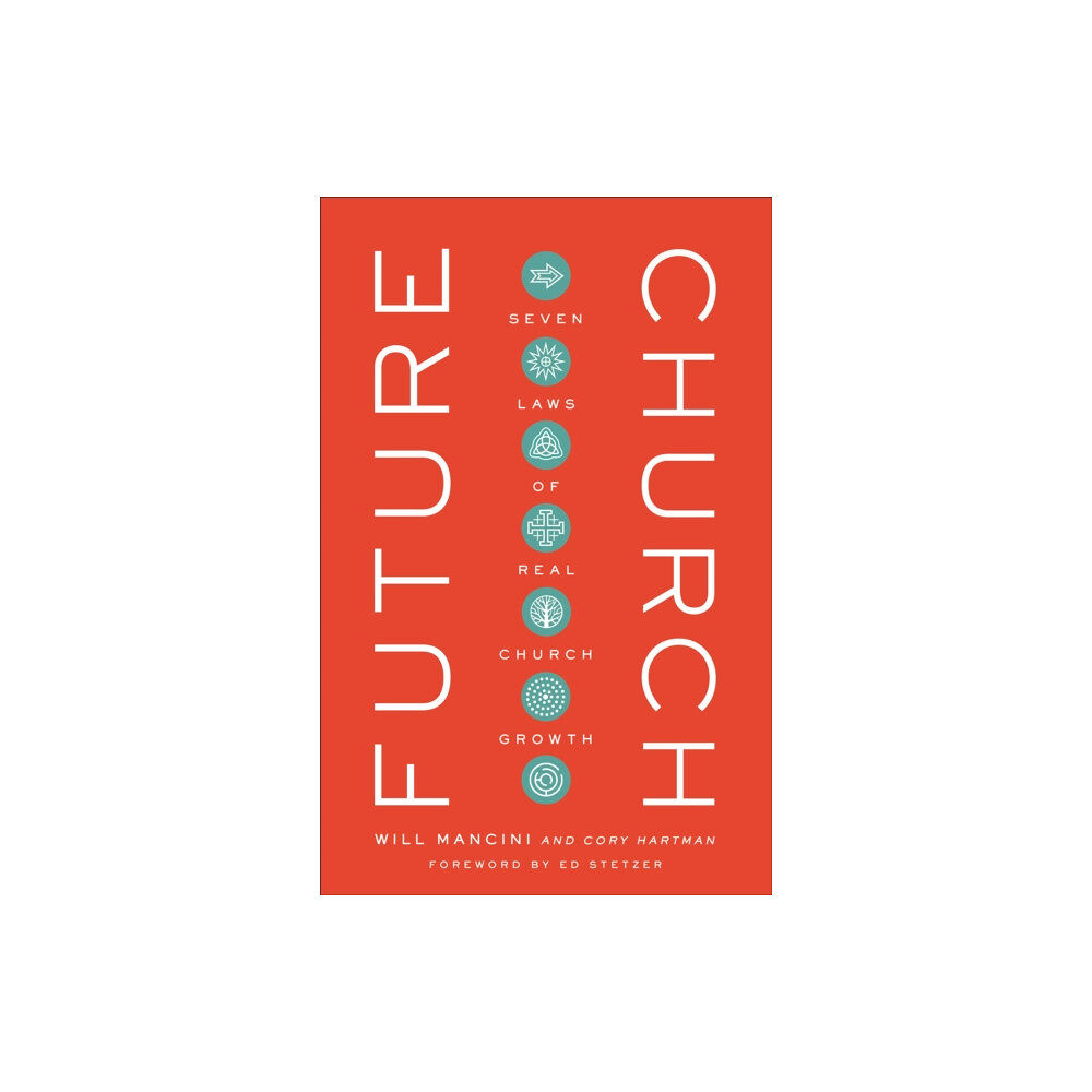 Baker publishing group Future Church – Seven Laws of Real Church Growth (inbunden, eng)