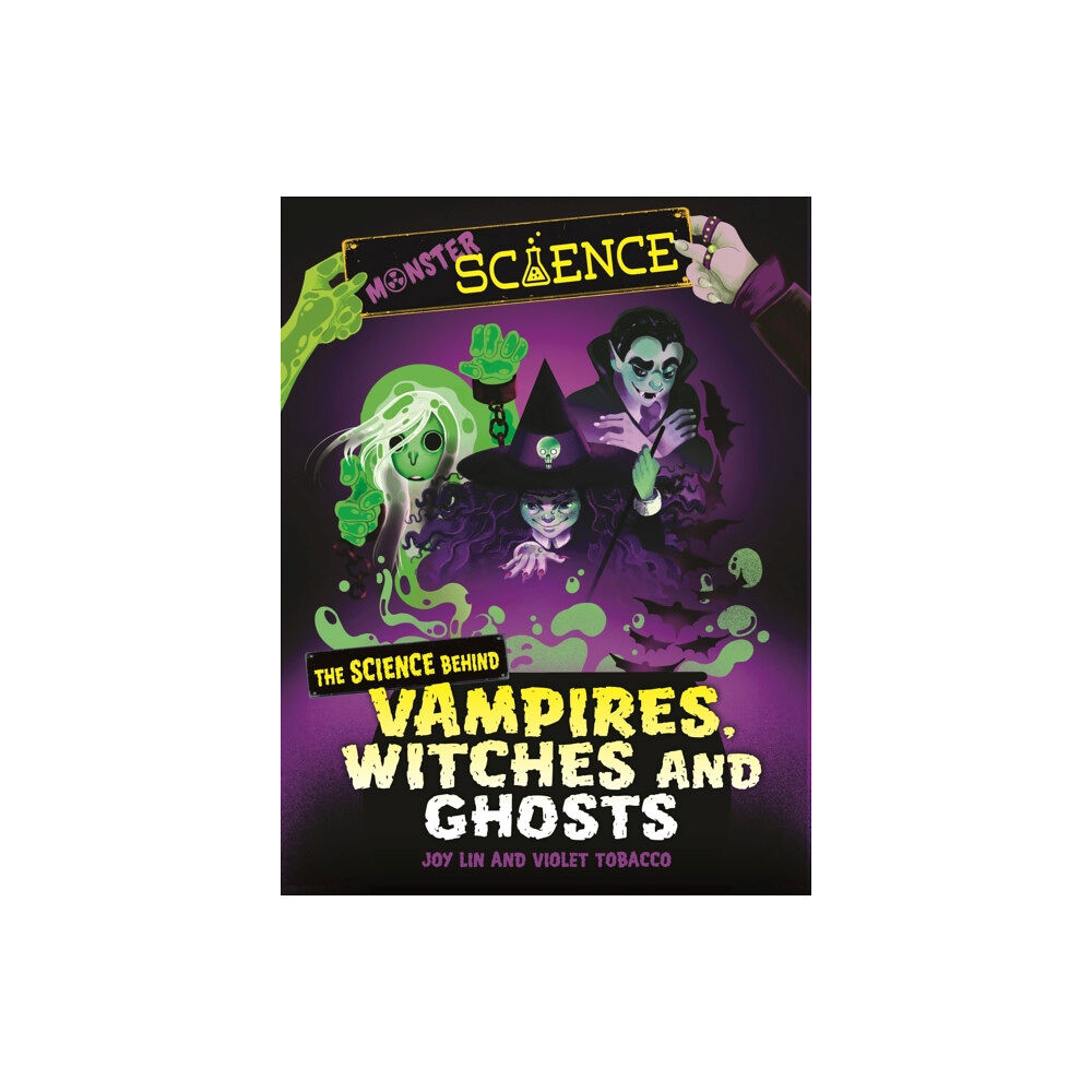 Hachette Children's Group Monster Science: The Science Behind Vampires, Witches and Ghosts (inbunden, eng)