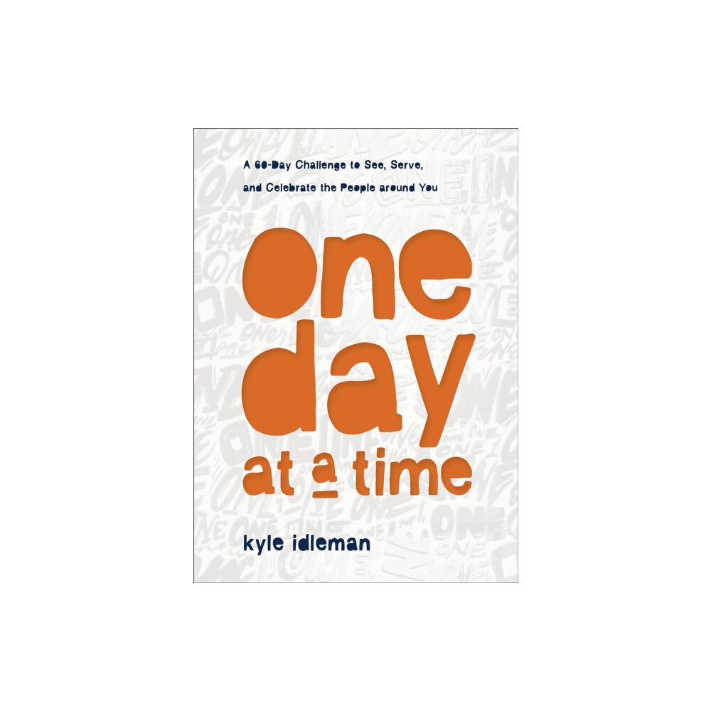 Baker publishing group One Day at a Time – A 60–Day Challenge to See, Serve, and Celebrate the People around You (inbunden, eng)