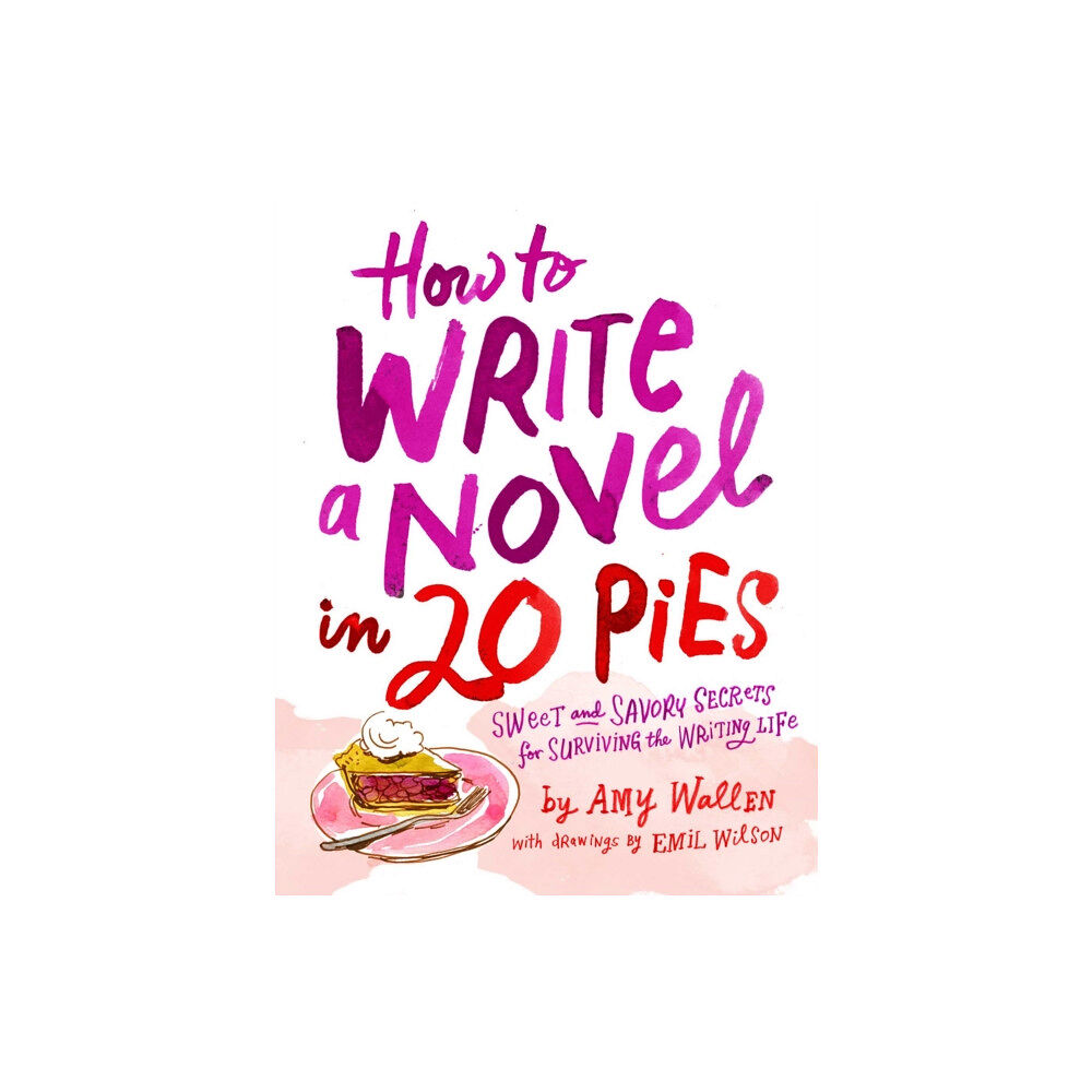 Andrews McMeel Publishing How To Write a Novel in 20 Pies (häftad, eng)