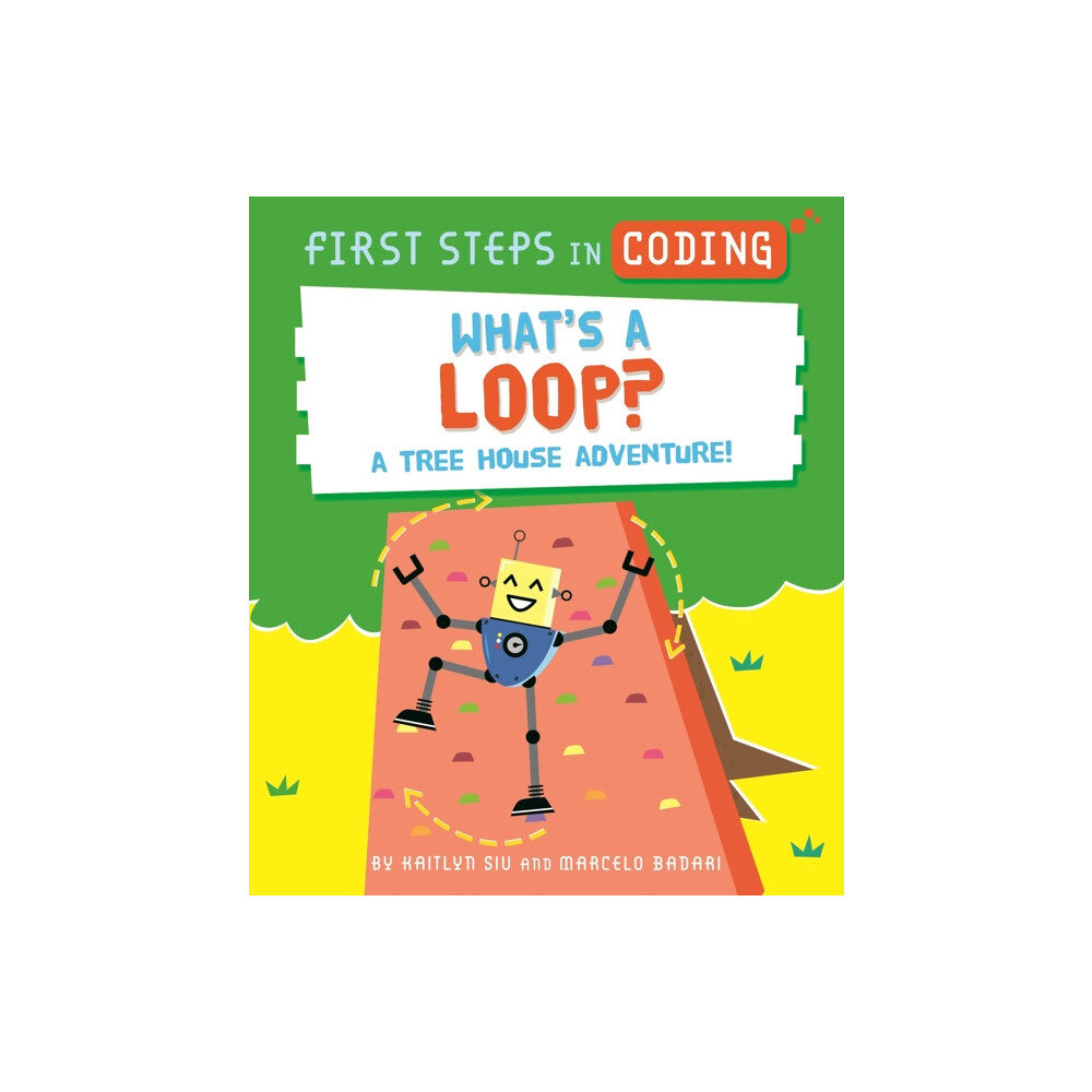 Hachette Children's Group First Steps in Coding: What's a Loop? (inbunden, eng)