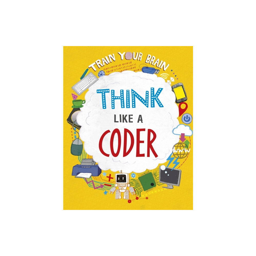 Hachette Children's Group Train Your Brain: Think Like a Coder (inbunden, eng)