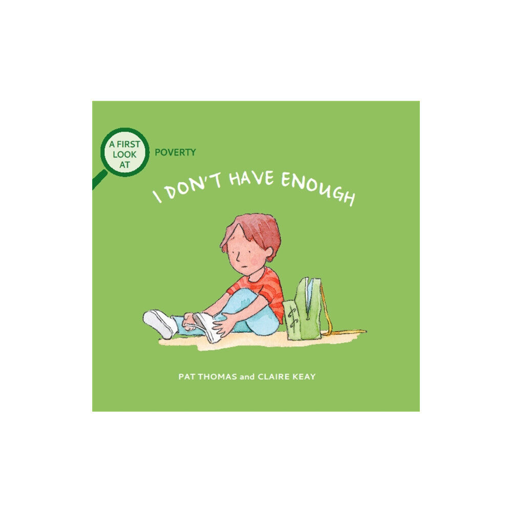 Hachette Children's Group A First Look At: Poverty: I Don't Have Enough (inbunden, eng)