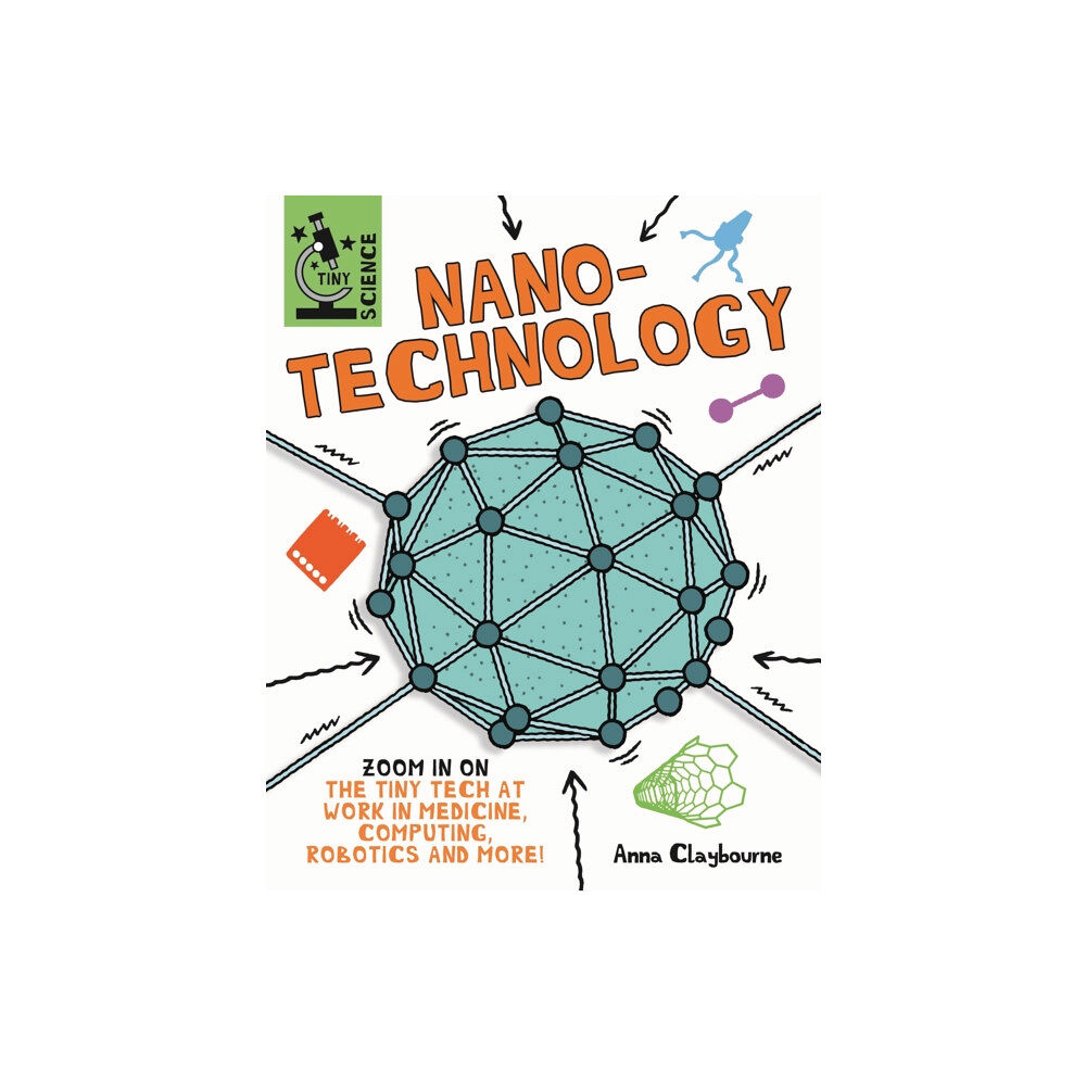 Hachette Children's Group Tiny Science: Nanotechnology (inbunden, eng)