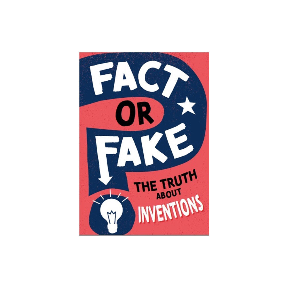 Hachette Children's Group Fact or Fake?: The Truth About Inventions (häftad, eng)