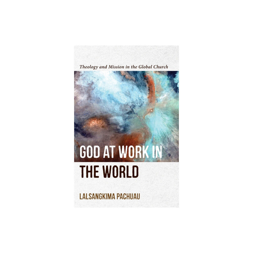 Baker publishing group God at Work in the World – Theology and Mission in the Global Church (häftad, eng)