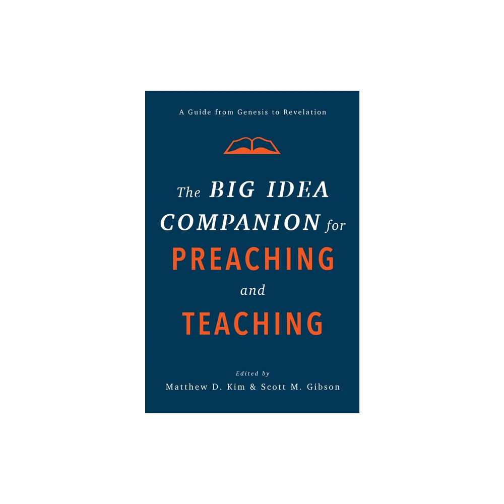 Baker publishing group The Big Idea Companion for Preaching and Teachin – A Guide from Genesis to Revelation (inbunden, eng)